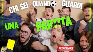 CHI SEI QUANDO GUARDI UNA PARTITA