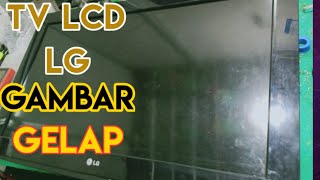 cara perbaiki tv lcd LG gambar gelap