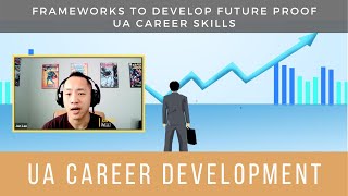 Developing UA Skills Over a Career