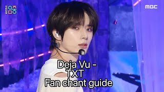 Deja Vu - TXT Fan chant guide