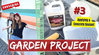 HOW TO APPLY A CONCRETE SEALANT // Garden Project Series / Watch Me Transform a Corner of my Garden