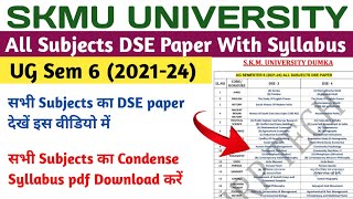 SKMU UG Sem 6 All Subjects DSE Paper With Condense Syllabus Pdf 2021-24 | skmu dumka