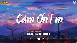 MASHUP 2 IN 1 | CẢM ƠN EM ft. HẸN ANH KHI HOA CHƯA TÀN - NHẠC TRẺ HOT TIKTOK 2025