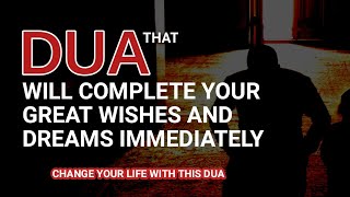 Amazing Dua That Fulfills Your Great Wishes and Dreams Instantly!!