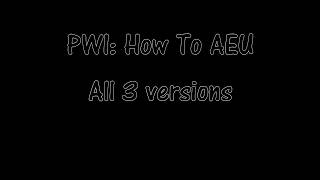 PWI - AEU Guide For Newbs, Made By a Newb