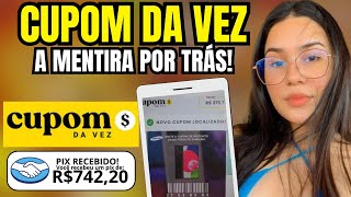 CUPOM DA VEZ ((🟡A VERDADE)) CUPOM DA VEZ FUNCIONA? CUPOM DA VEZ PAGA MESMO? CUPOM DA VEZ OFICIAL