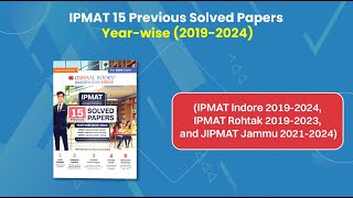 IPMAT - 15 Solved Papers Previous Years | Year-wise (2019 -2024) For IIM Indore, Rohtak & Jammu Exam