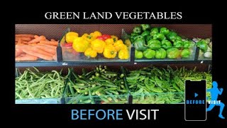 GREEN LAND VEGETABLES | BEFORE VISIT