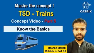 Trains - TSD Uncovered: Essential Principles - Part 4 with Roshan Mokati Sir | CATRIX