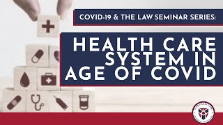 Seminar Series: COVID-19 and the Law: The Health Care System in the Age of COVID-19