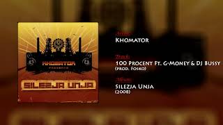 Khomator - 100 Procent Ft. G-Money & DJ Bussy (prod. Fosko)