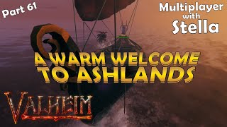 A WARM WELCOME TO ASHLANDS - Valheim - Multiplayer - Part 61 #gaming #valheim