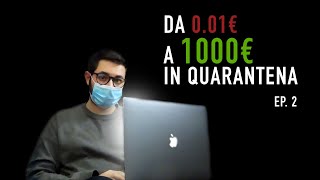 Da 0.01€ A 1000€ In Quarantena - Episodio 2