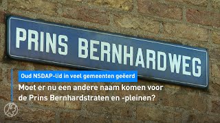 Moet er nu een andere naam komen voor de Prins Bernhardstraten en -pleinen? | Hart van Nederland