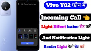 Vivo Y02 Incoming call Light Effect Kaise Lagay |Edge Light Effect In Vivo Y02 Phone