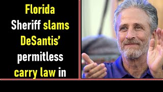 Florida Sheriff slams DeSantis’ permitless carry law in Jon Stewart interview: 'No benefit to the