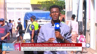 Cambista assaltada em plena luz do dia | Fala Cabo Verde