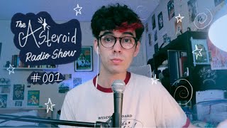 Welcome to The Asteroid Radio Show! (ep. 1)