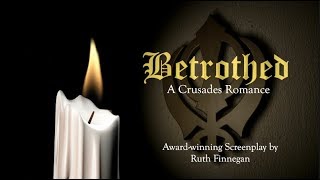 Betrothed, a Crusades Romance