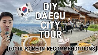 DIY DAEGU CITY TOUR (Local Korean Recommendation)