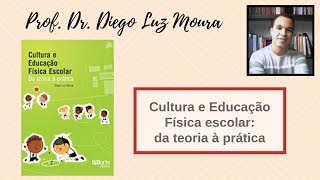 Cultura e educação física escolar: da teoria à prática_Apresentação da obra