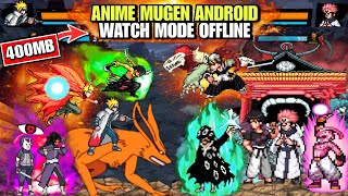 WATCH MODE!! Anime Mugen Lite Android (Latest Characters) Anime Crossover Mugen ANDROID NO EXAGEAR