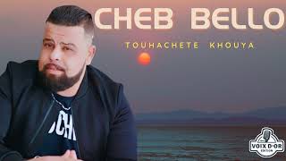 Cheb Bello - Touahachete khouya