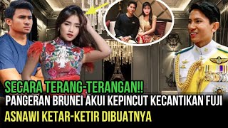 Asnawi Ketar-ketir, Pangeran Brunei Akui Kepincut Kecantikan Fuji