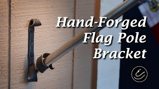 Forging a Wall Bracket for my Flag