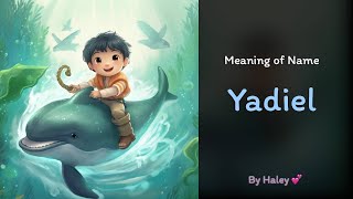 Meaning of boy name: Yadiel - Name History, Origin and Popularity