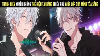 Thanh Niên Xuyên Không Thể Hiện Tài Năng Thiên Phú Giúp Lớp Của Mình Tỏa Sáng - Trùm Review Anime