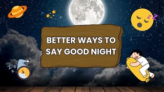 How to say Good night to your Dear Ones in different ways