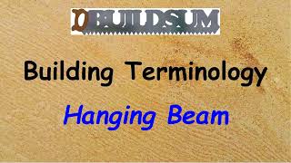 Building Terminology - Hanging Beam