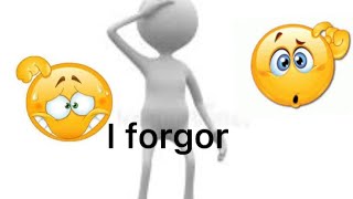 I forgor 💀