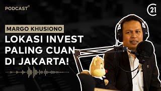 Investasi Properti Paling Cuan di Jakarta, di Mana? | Podcast C21 - Eps. 04