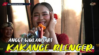 KAKANGE BLENGER -  ANGGI WULANDARI