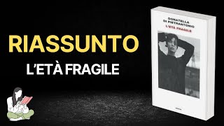 Riassunti  "L’età fragile" di Donatella di Pietrantonio 📖 - TRAMA & RECENSIONE ✅