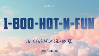 LE SSERAFIM '1-800-HOT-N-FUN' LYRICS (르세라핌 1-800-HOT-N-FUN가사) [Han_Rom_Eng]