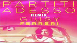 GIUSY FERRERI - PARTITI ADESSO (JENNY DEE EXTENDED MIX 2017)