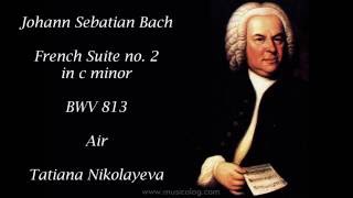 J S Bach French Suite no 2 in c minor BWV 813 Air Tatiana Nikolayeva