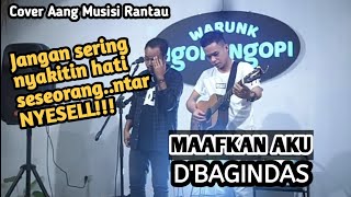 MAAFKAN AKU-D'BAGINDAS || Cover Aang @MusisiRantau