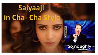 Saiyaan Ji  Yo Yo Honey Singh||Nushrratt Bharuccha|| in Cha- Cha Style||3