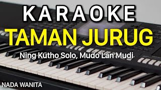 TAMAN JURUG Karaoke nada Wanita / Cewek || Audio & Video Full HD