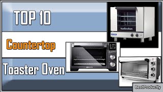 Best Countertop Convection Toaster Oven 2024 - The Only 10 You Should Consider Today