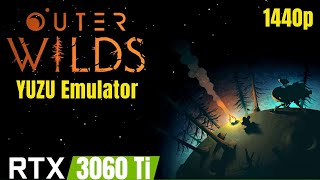 Outer Wilds - YUZU | RTX 3060 Ti | Ryzen 5 3600 1440p | Performance test