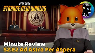 Star Trek Strange New Worlds S2:E2 - Ad Astra Per Aspera - Minute Review