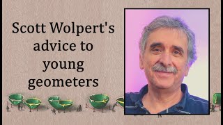 Scott Wolpert's advice to young geometers