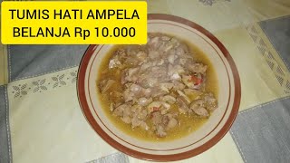 RESEP TUMIS HATI AMPELA MUDAH MURAH CEPAT CARA BUATNYA