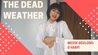 The Dead Weather | Müzik Sözlüğü Bölüm 3: D Harfi