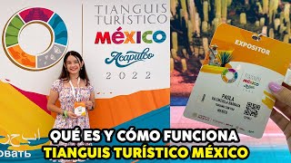 ✈️ ¿Qué es el TIANGUIS TURÍSTICO MÉXICO y cómo funciona? I Acapulco, Guerrero I Turismo con Pao ‎‍💼